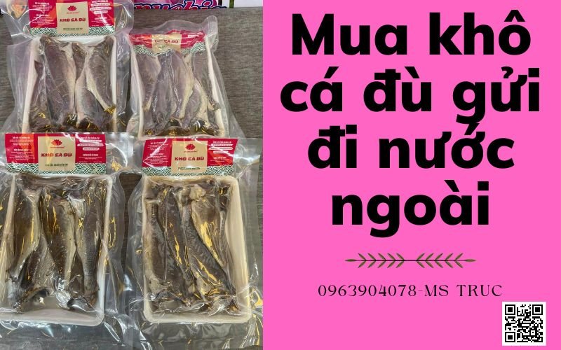 mua-kho-ca-du-gui-di-nuoc-ngoai